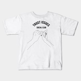 Pinky Promise Trust Issues Social Club Kids T-Shirt